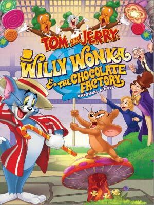 Xem phim Tom và Jerry: Willy Wonka Và Nhà Máy Socola online
