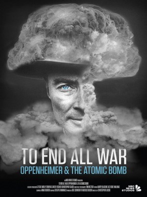 Kết Thúc Chiến Tranh: Oppenheimer Và Bom Nguyên Tử